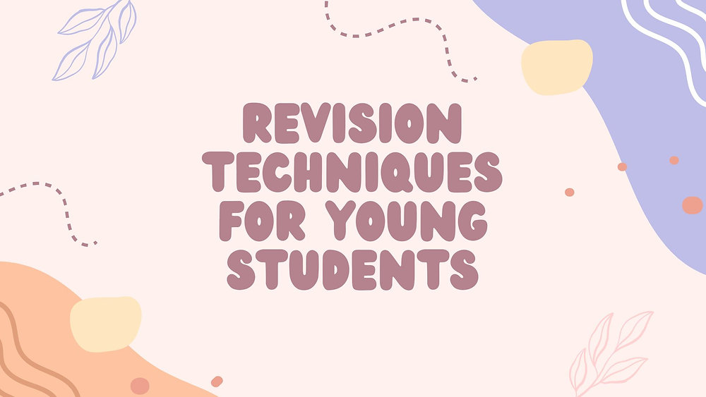 Effective Revision Techniques for Young Students