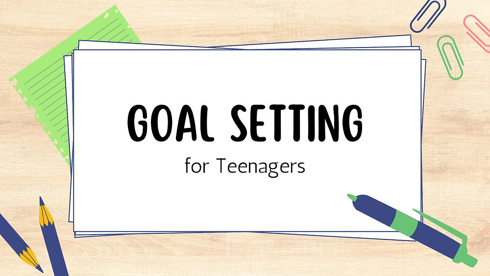 Helping Your Teen Set Goals