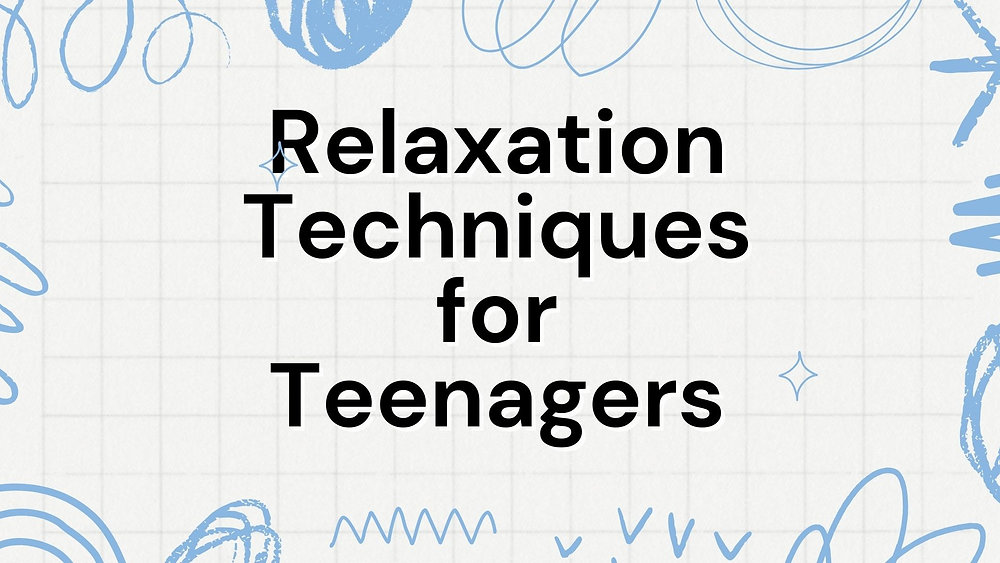 Helping Your Teenager Relax