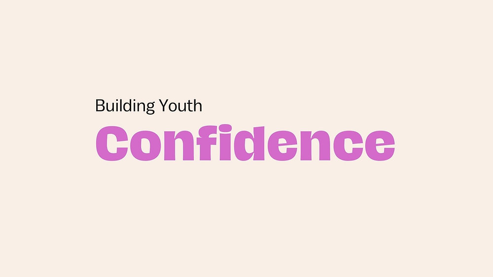 How to Help Our Youths Build Confidence