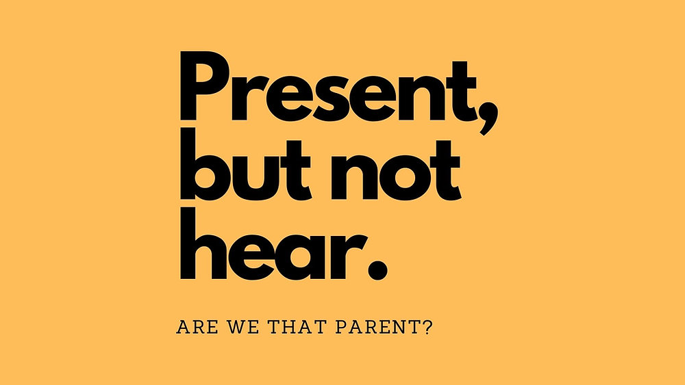 Parents, Are We Really Listening